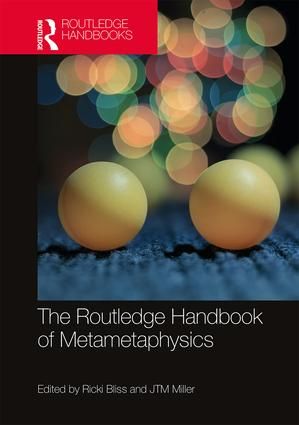 The Routledge Handbook of Metametaphysics | 1:a upplagan
