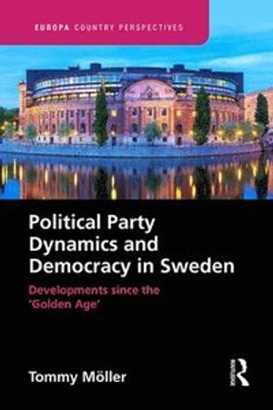 Political Party Dynamics and Democracy in Sweden: | 1:a upplagan