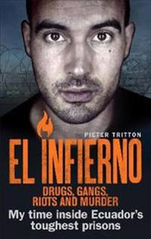 El Infierno: Drugs, Gangs, Riots and Murder