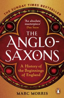 Anglo-Saxons - A History of the Beginnings of England | 0:e upplagan