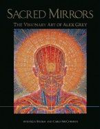 Sacred Mirrors Visionary Art Of Alex Grey Hb : The Visionary Art of Alexander Grey