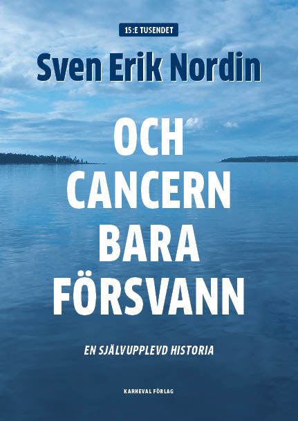 Och cancern bara försvann | 2:a upplagan