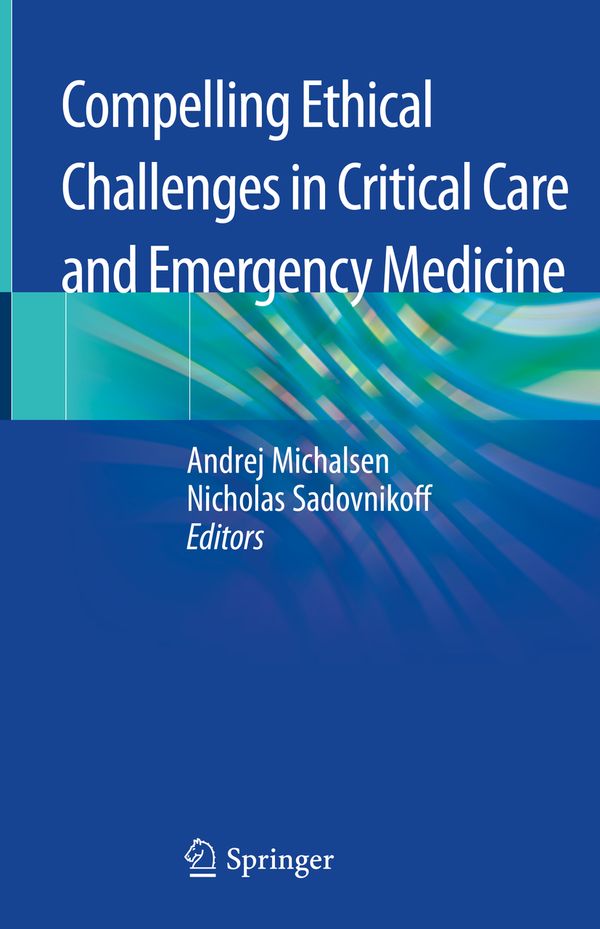 Compelling Ethical Challenges in Critical Care and Emergency Medicine | 1:a upplagan