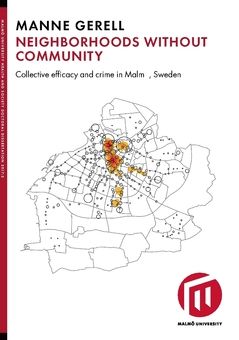 Neighborhoods without community : collective efficacy and crime in Malmö, Sweden | 0:e upplagan