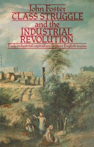 Class Struggle and the Industrial Revolution