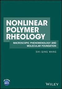 Nonlinear Polymer Rheology: Macroscopic Phenomenology and Molecular Foundat