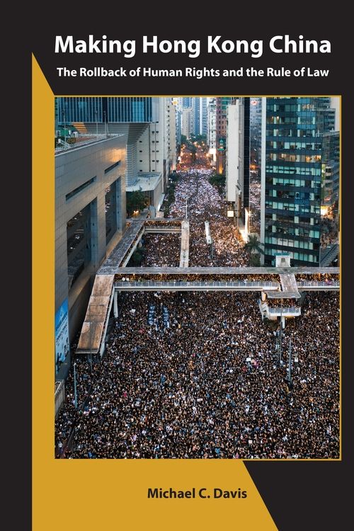 Making Hong Kong China – The Rollback of Human Rights and the Rule of Law | 0:e upplagan