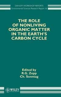 Role of non-living organic matter in the earths carbon cycle - dahlem works | 0:e upplagan