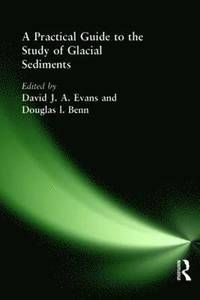 A Practical Guide to the Study of Glacial Sediments | 0:e upplagan
