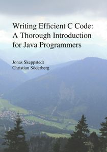 Writing Efficient C Code : A Thorough Introduction for Java Programmers