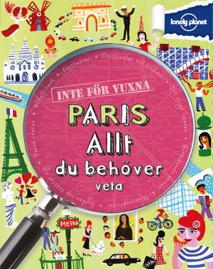 Inte för vuxna. Paris : allt du behöver veta | 1:a upplagan