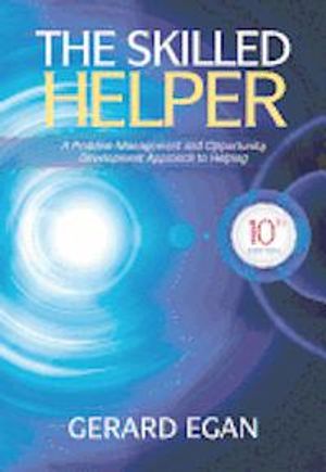 The Skilled Helper: A Problem-Management and Opportunity-Development Approach to Helping | 10:e upplagan