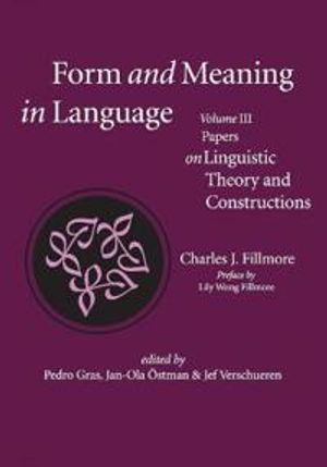 Form and Meaning in Language, Volume III – Papers on Linguistic Theory and Constructions