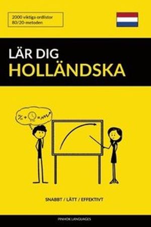 Lär Dig Holländska - Snabbt / Lätt / Effektivt: 2000 Viktiga Ordlistor