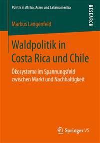 Waldpolitik in Costa Rica und Chile | 1:a upplagan