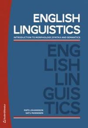 English Linguistics: introduction to morphology, syntax and semantics | 1:a upplagan