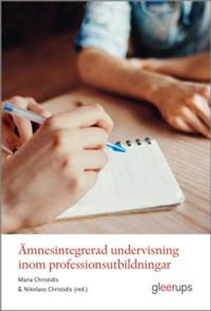 Ämnesintegrerad undervisning inom professionsutbildningar | 1:a upplagan