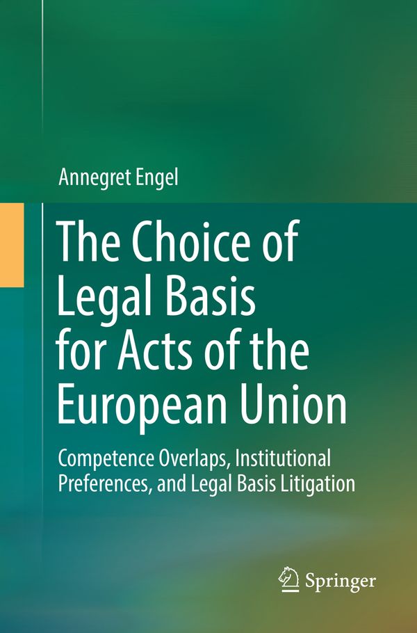 The Choice of Legal Basis for Acts of the European Union | 1:a upplagan