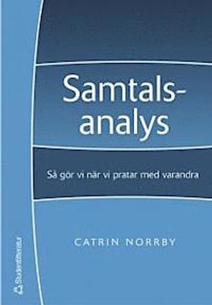 Samtalsanalys : så gör vi när vi pratar med varandra |  2:e upplagan