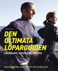 Den ultimata löparguiden : snabbare, starkare, bättre