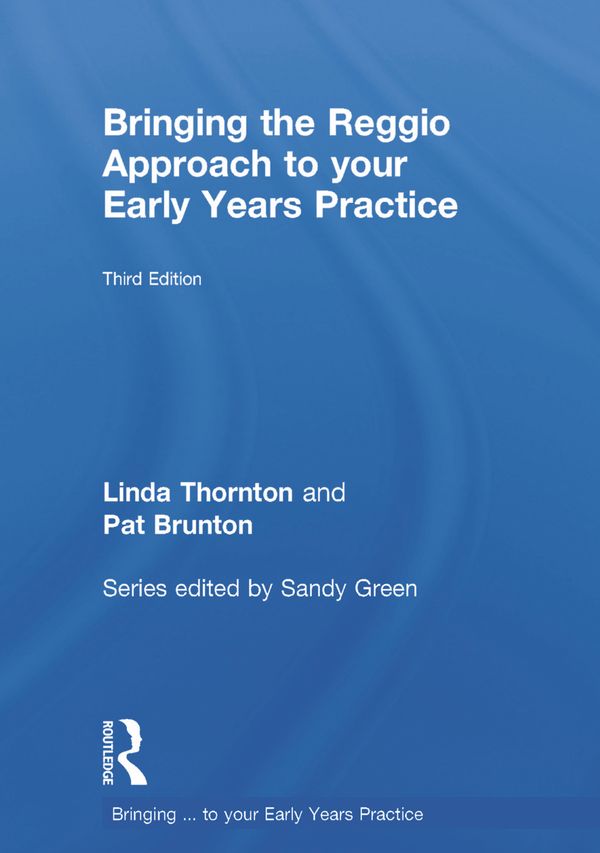 Bringing the Reggio Approach to your Early Years Practice | 3:e upplagan