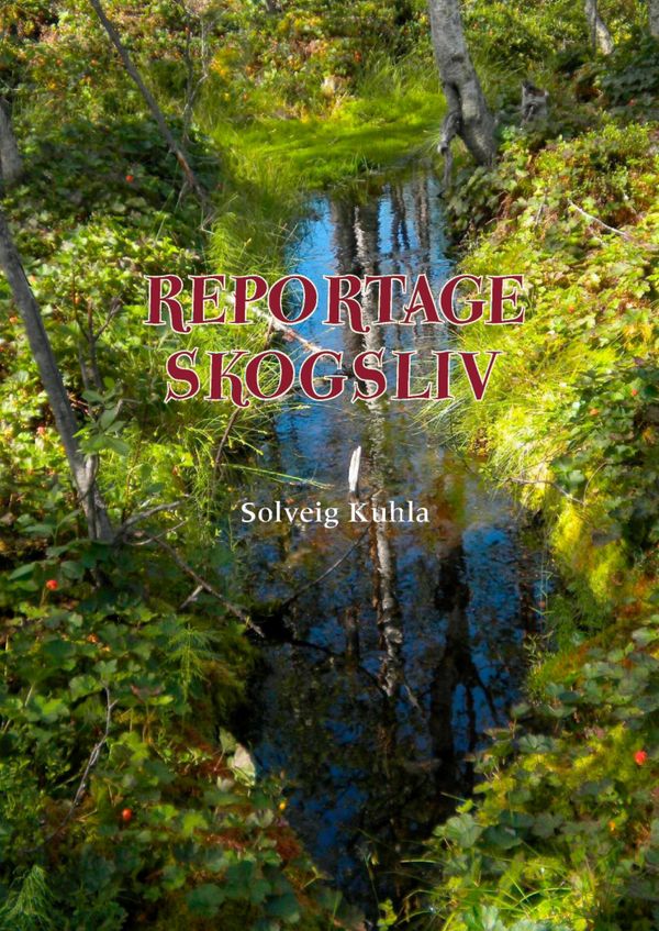 Reportage skogsliv | 0:e upplagan