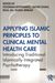 Applying Islamic Principles to Clinical Mental Health Care