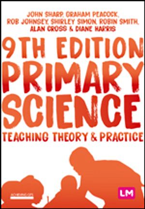 Primary Science: Teaching Theory and Practice | 9:e upplagan