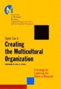 Creating the Multicultural Organization: A Strategy for Capturing the Power of Diversity