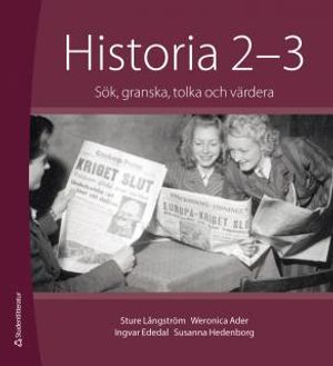 Historia 2-3 : sök, granska, tolka och värdera. Elevpaket (Bok + digital produkt) | 1:a upplagan