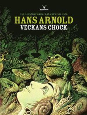 Hans Arnold : veckans chock : [250 illustrationer från åren 1954-1979]