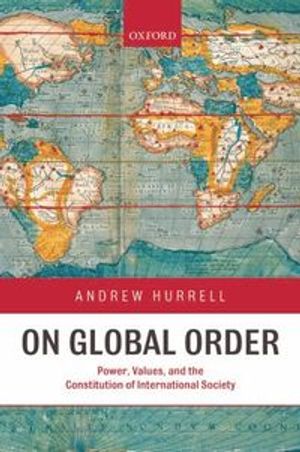 On Global Order. Power, Values and the Constitution of International Society. | 1:a upplagan