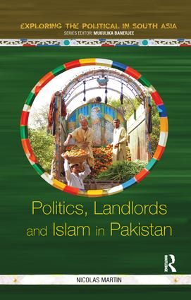 Politics, Landlords and Islam in Pakistan | 1:a upplagan
