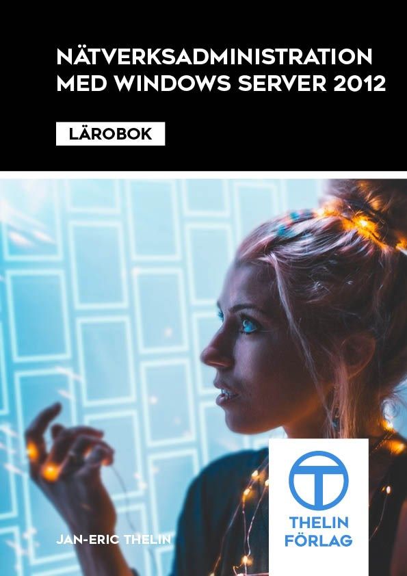 Nätverksadministration med Windows Server 2012 - Lärobok | 1:a upplagan