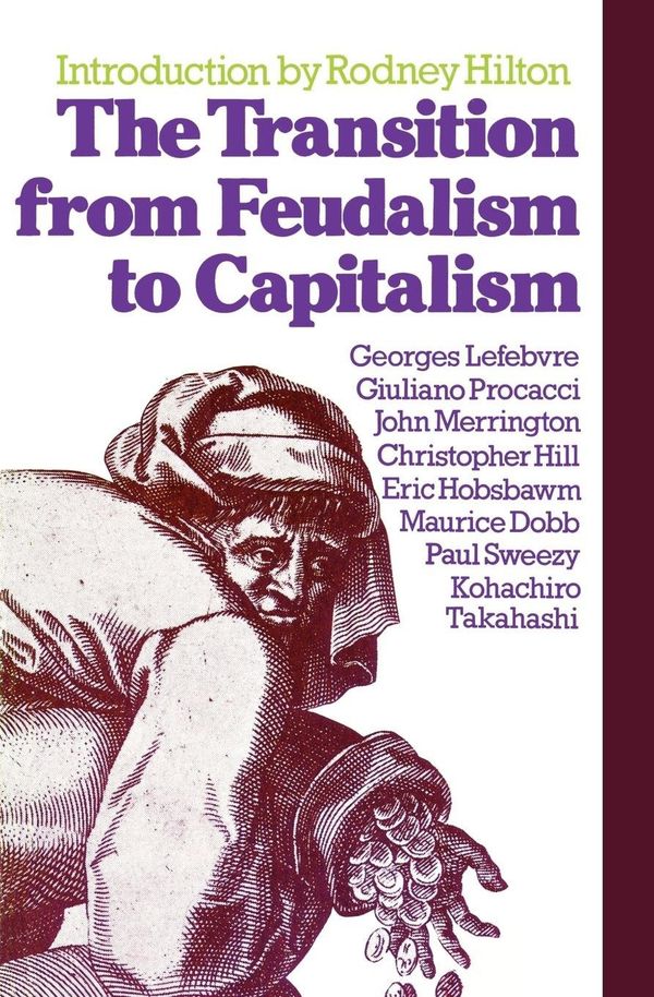 The Transition from Feudalism to Capitalism | 0:e upplagan