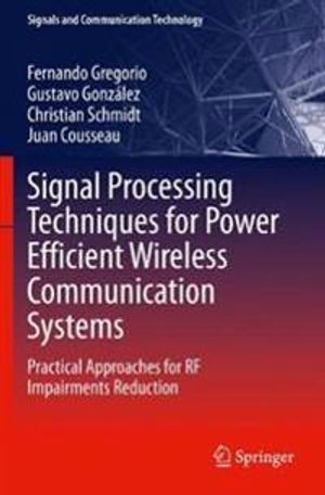 Signal Processing Techniques for Power Efficient Wireless Communication Systems | 1:a upplagan