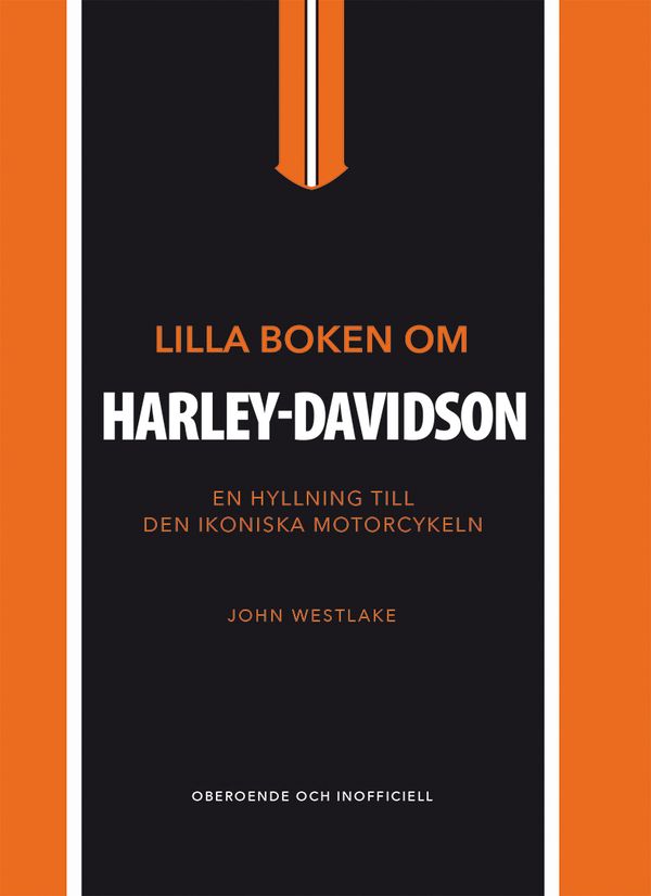 Lilla boken om Harley-Davidson : en hyllning till den ikoniska motorcykeln | 1:a upplagan