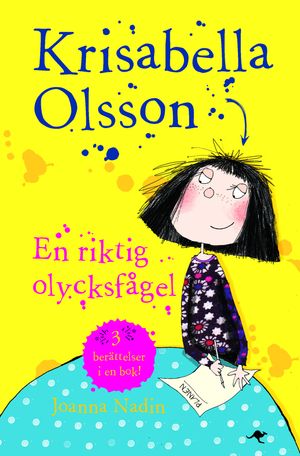 Krisabella Olsson : en riktig olycksfågel | 1:a upplagan