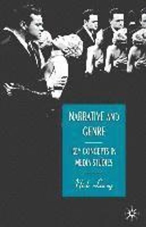 Narrative and Genre: Key Concepts in Media Studies