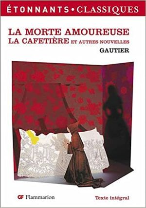 la morte amoureuse. la cafetière et autres nouvelles