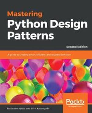 Mastering Python Design Patterns