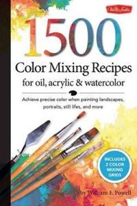 1000 Color Mixing Recipes for Oil, Acrylic and Watercolor | 0:e upplagan