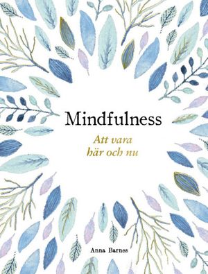 Mindfulness: att vara här och nu