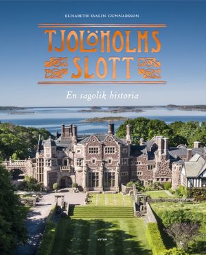 Tjolöholms slott - en sagolik historia | 1:a upplagan