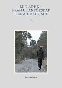 Min adhd - Från utanförskap till Adhd-coach
