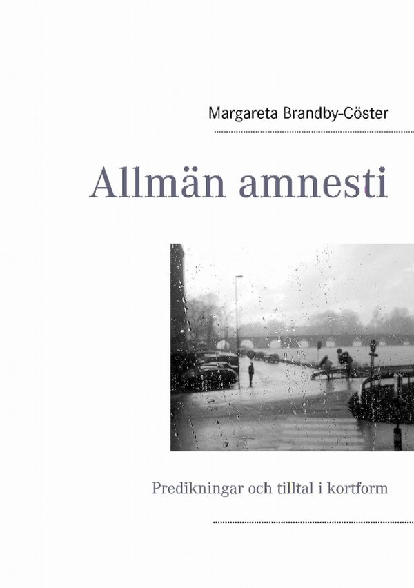 Allmän amnesti : Predikningar och tilltal i kortform | 0:e upplagan