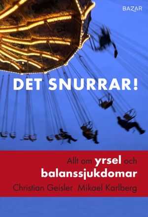 Det snurrar! : Allt om yrsel och balanssjukdomar