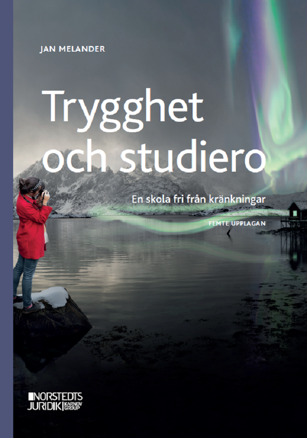Trygghet och studiero : - En skola fri från kränkningar | 5:e upplagan