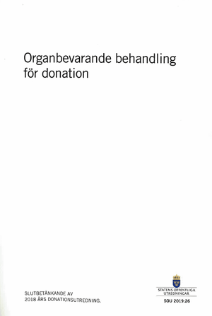 Organbevarande behandling för donation. SOU 2019:26 : Slutbetänkande från 2 | 1:a upplagan