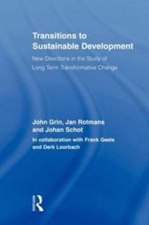 Transitions to sustainable development - new directions in the study of lon